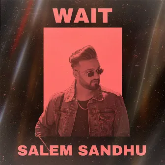 Wait by Salem Sandhu