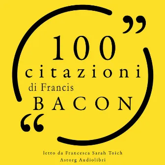 100 citazioni di Francis Bacon (Le 100 citazioni di...) by Francis Bacon