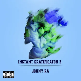 Instant Gratification 3 by Jonny Ra