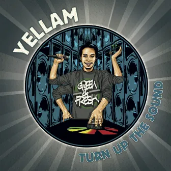 Turn Up the Sound by Yellam