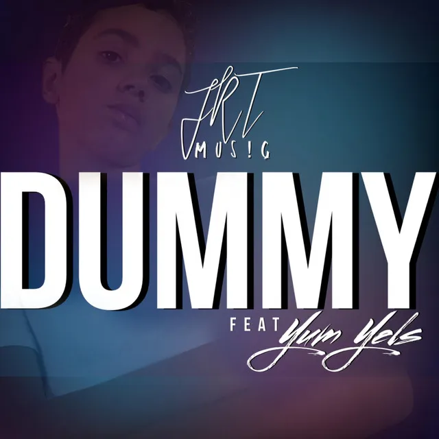 DUMMY feat Yum Yels