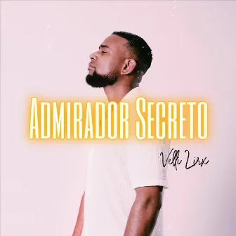 Admirador Secreto by Velli Lirx