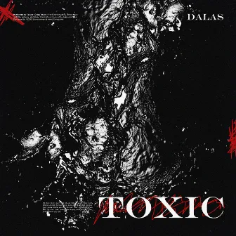 Toxic by Dalas