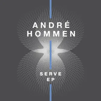 Serve EP by André Hommen