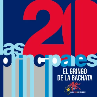 El Gringo de la Bachata Las 20 Principales by El Gringo De La Bachata