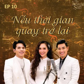 The Khang Show (EP10 Nếu Thời Gian Quay Trở Lại) by Host Nguyên Khang