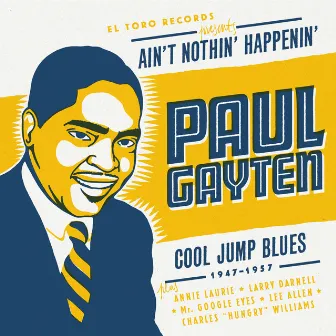 Ain't Nothin' Happenin' - Cool Jump Blues by Paul Gayten