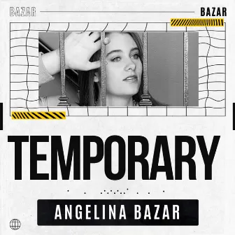 Temporary by Angelina Bazar