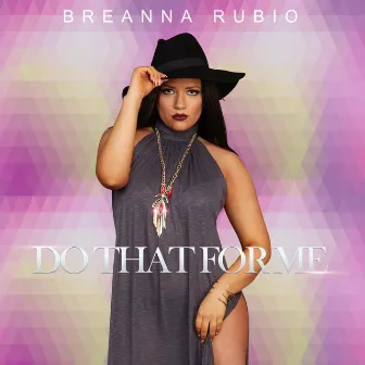 Do That for Me by Breanna Rubio