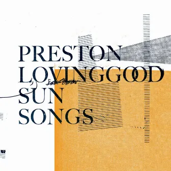 Sun Songs by Preston Lovinggood