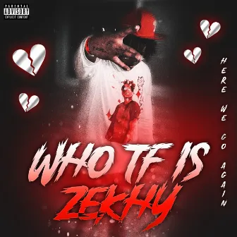 Who Tf Is Zekhy by Zekhy Gambino