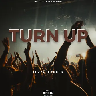 Turn Up by Luzzy Gynger