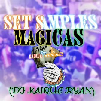 SET SAMPLES MÁGICAS by DJ KAIQUE RYAN