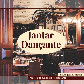 Jantar Dançante - Piano Jazz Elegante, Música de fundo do Restaurante by Janty Jazz