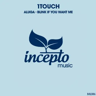 Aluga / Blink If You Want Me by 1Touch