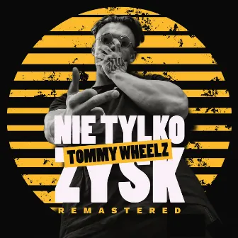 NIE TYLKO ZYSK (2023 Remastered Version) by Tommy Wheelz