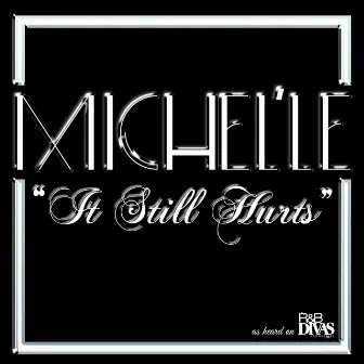 It Still Hurts by Michel'le