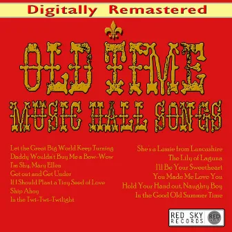 Old Time Music Hall Songs (Digitally Remastered) by Charlie Kunz