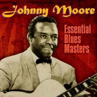 Essential Blues Masters by Johnny Moore