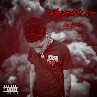 Unforgettable Pain by Fastlife Dre