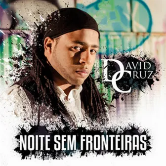 Noite Sem Fronteiras by David Cruz