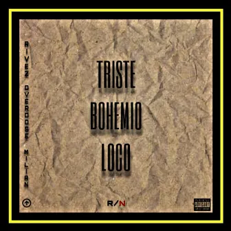 Triste, Bohemio y Loco by Overdose