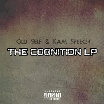 The Cognition LP by Old Self & Kam Speech