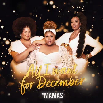 All I Want For December by The Mamas