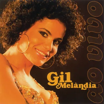 Gil Melândia Ao Vivo by Gilmelândia