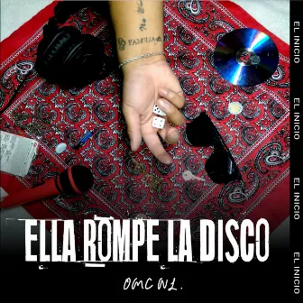 ELLA ROMPE LA DISCO (EL INICIO) by OMC NL