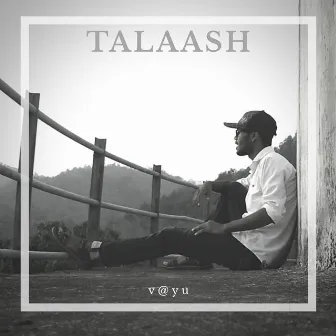 TALAASH by Vayu Vrse