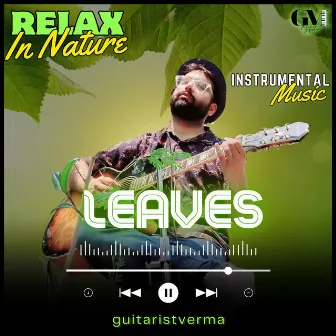 Leaves (Relax in Nature) by Vivek Verma