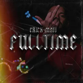 FULLTIME by Erick Mati