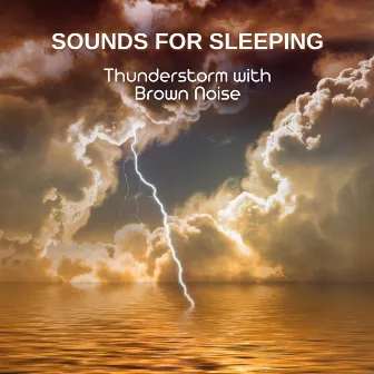 Sounds for Sleeping: Thunderstorm with Brown Noise, Loopable by Brown Noise Sounds