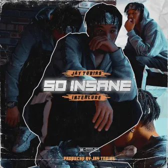 Jay Tobias (So Insane Interlude) by Jay Tobias