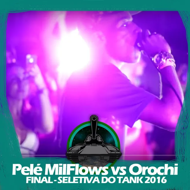 Pelé MilFlows X Orochi (Seletiva do Tank 2016 Final)