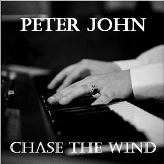 Chase the Wind by Peter John