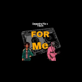 For Me by Travin