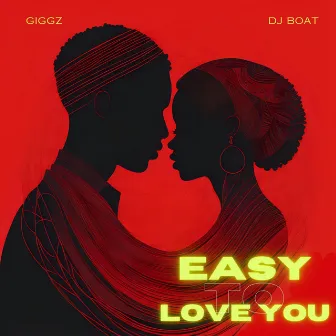 Easy to Love You by Giggz