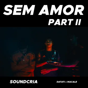 Sem Amor (Part.2) by MACALE OG