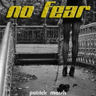 No fear by Patrick Marsh