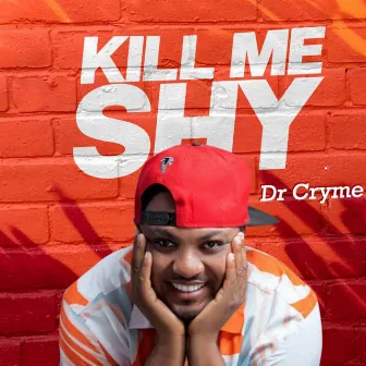 Kill Me Shy by Dr Cryme