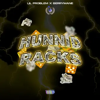 HUNNID RACKS by Lil Problem