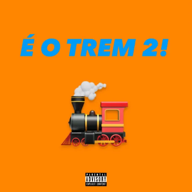 É o Trem 2!