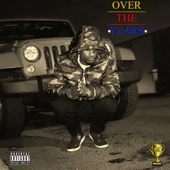 Over the Years by King G.I.