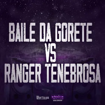 Baile da Gorete Vs Ranger Tenebrosa by dj pistão