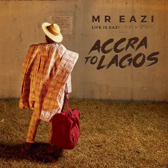 Life is Eazi, Vol. 1 - Accra To Lagos by Mr Eazi