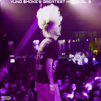 Yung $moke's Greatest Hits, Vol. 3 by Yung $moke