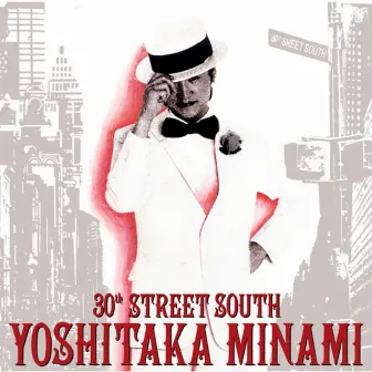 30th STREET SOUTH〜YOSHITAKA MINAMI BEST by Yoshitaka Minami