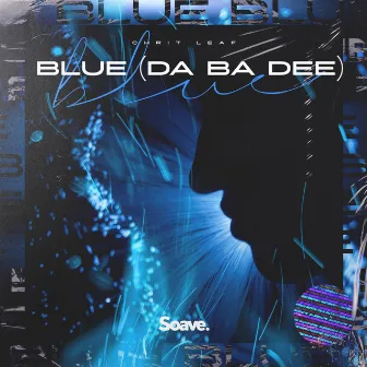 Blue (Da Ba Dee) by Chrit Leaf